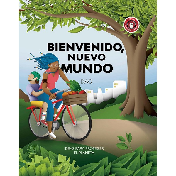 BIENVENIDO NUEVO MUNDO IDEAS PARA PROTEGER EL PLANETA