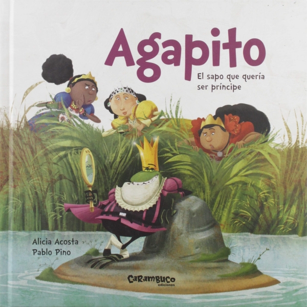 AGAPITO EL SAPO QUE QUERIA SER PRINCIPE