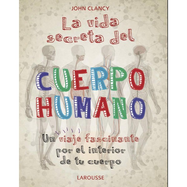LA VIDA SECRETA DEL CUERPO HUMANO