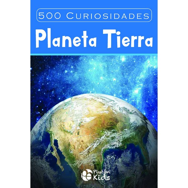 500 CURIOSIDADES DEL PLANETA TIERRA