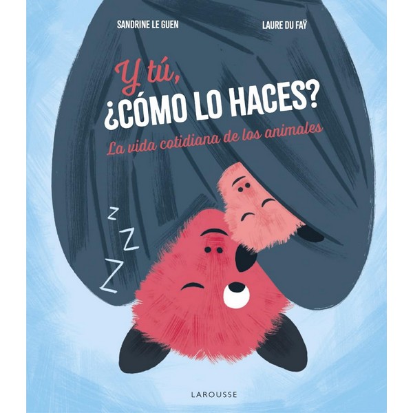 Y TU COMO LO HACES? LA VIDA COTIDIANA DE LOS ANIMALES