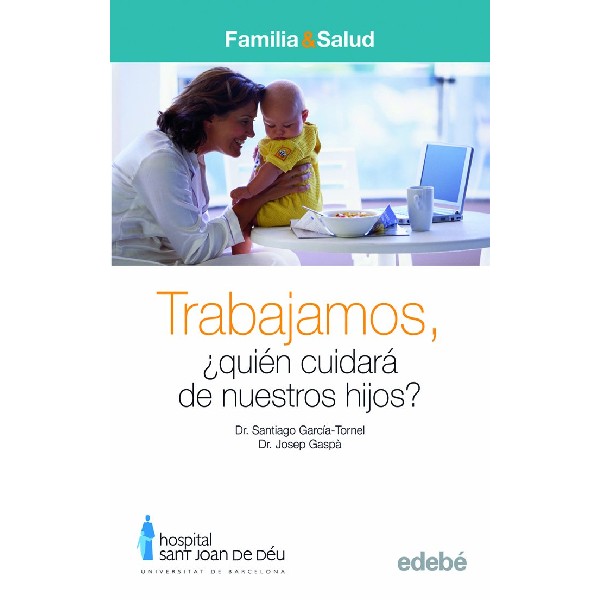 TRABAJAMOS QUIEN CUIDARA DE NUESTROS HIJOS