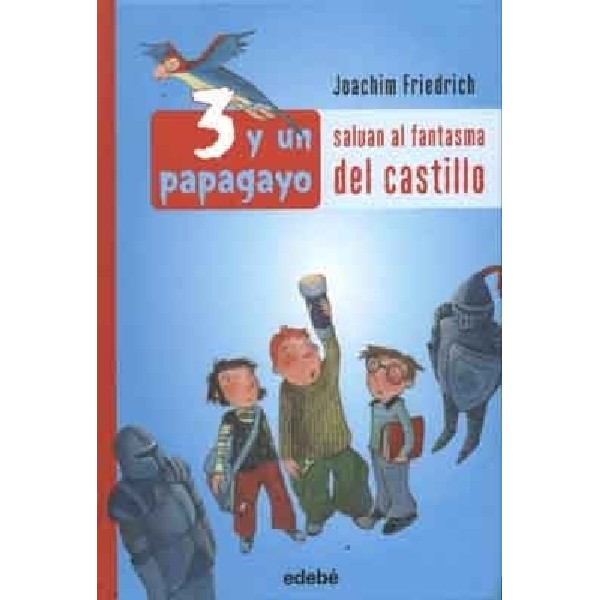 3 Y UN PAPAGAYO SALVAN AL FANTASMA DEL CASTILLO