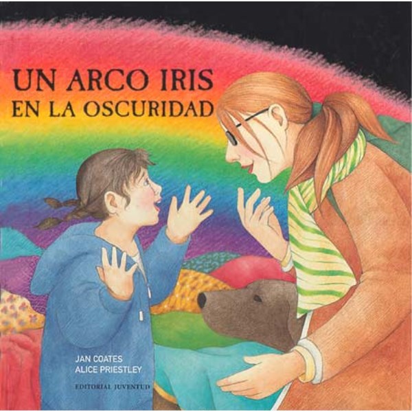 UN ARCO IRIS EN LA OSCURIDAD