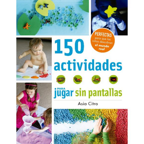 150 ACTIVIDADES PARA JUGAR SIN PANTALLAS