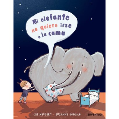 MI ELEFANTE NO QUIERE IRSE A LA CAMA