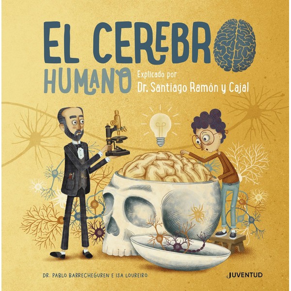 CEREBRO HUMANO, EXPLICADO POR DR. SANTIAGO RAMON Y CAJAL