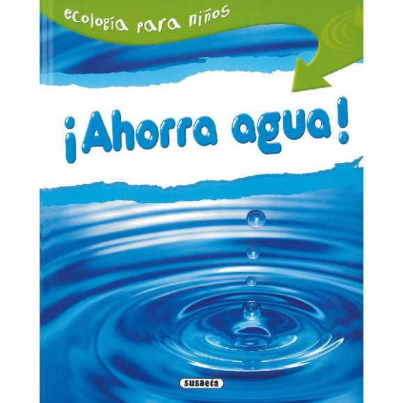 AHORRA AGUA : ECOLOGIA PARA NIÑOS