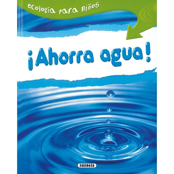 AHORRA AGUA : ECOLOGIA PARA NIÑOS