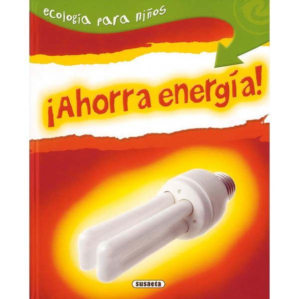 AHORRA ENERGIA : ECOLOGIA PARA NIÑOS