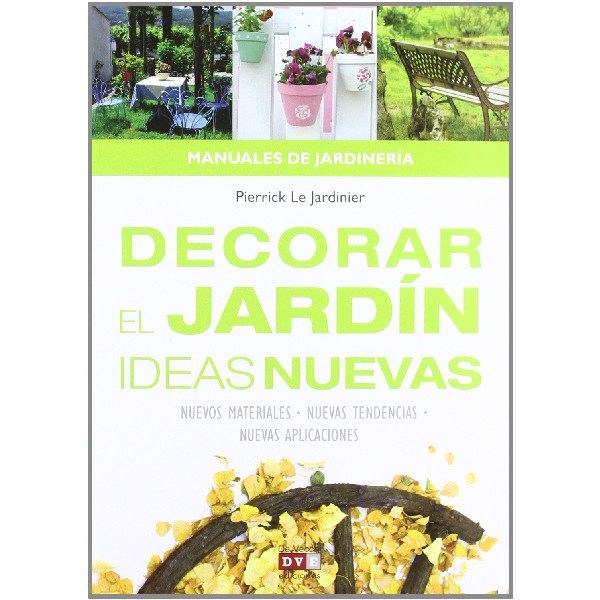 DECORAR EL JARDIN NUEVAS IDEAS