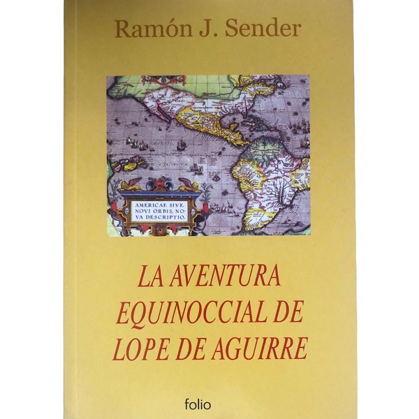 AVENTURA EQUINOCCIAL DE LOPE DE AGUIRRE