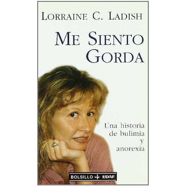 ME SIENTO GORDA UNA HISTORIA DE BULIMIA Y ANOREXIA