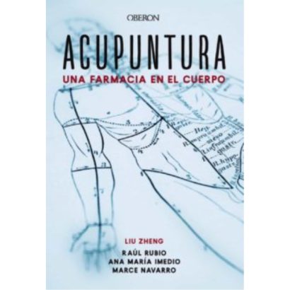 ACUPUNTURA: UNA FARMACIA EN EL CUERPO