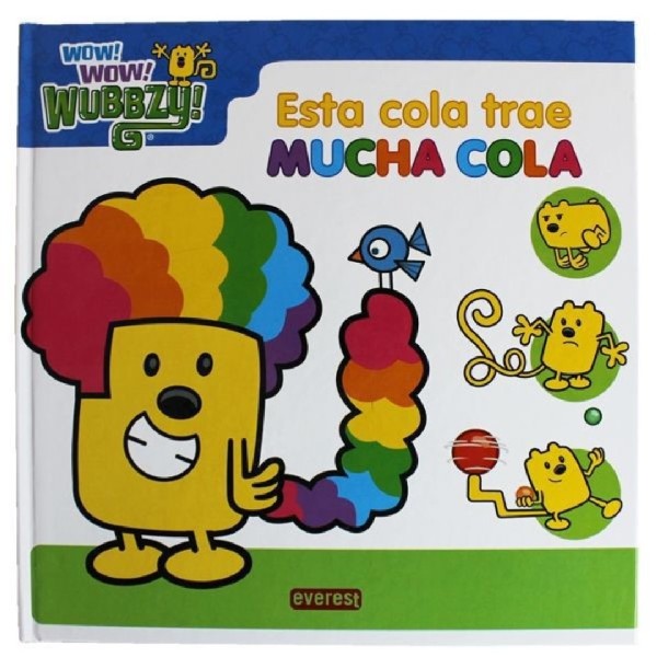 ESTA COLA TRAE MUCHA COLA WOW WOW WUBBZY