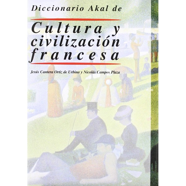 DICCIONARIO AKAL DE CULTURA Y CIVILIZACION FRANCESA