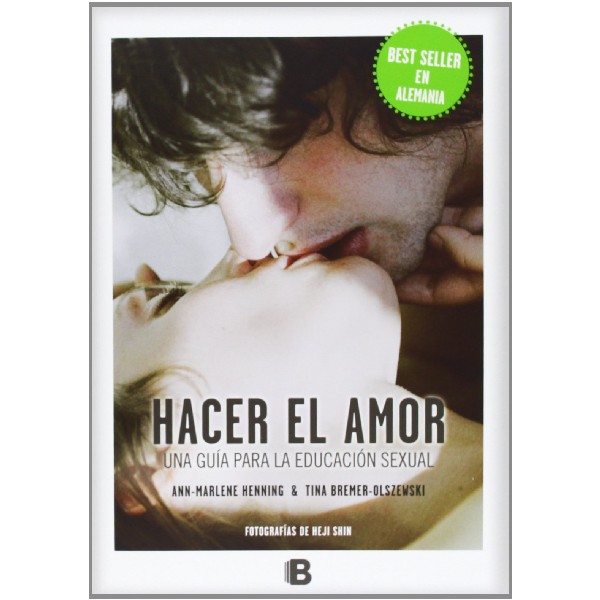 HACER EL AMOR VARIOS AUTORES UNA GUIA PARA LA EDUCACION SEXUAL