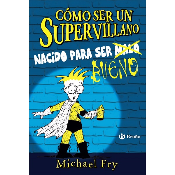 COMO SER UN SUPERVILLANO NACIDO PARA SER BUENO