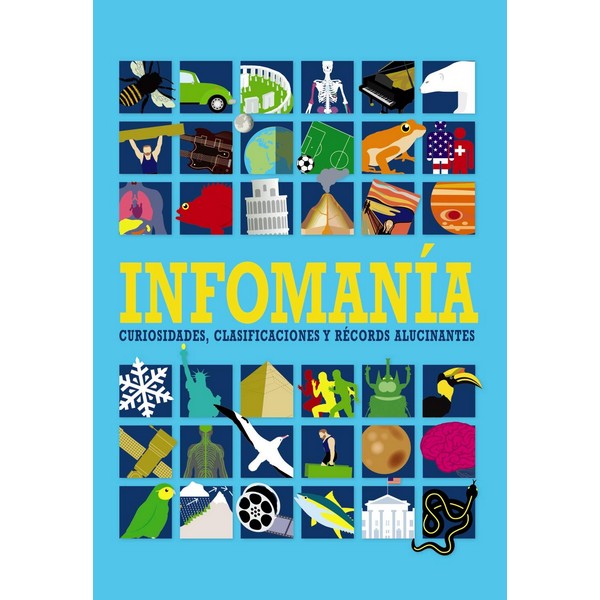 INFOMANIA. CURIOSIDADES, CLASIFICACIONES Y RECORDS ALUCINANTES