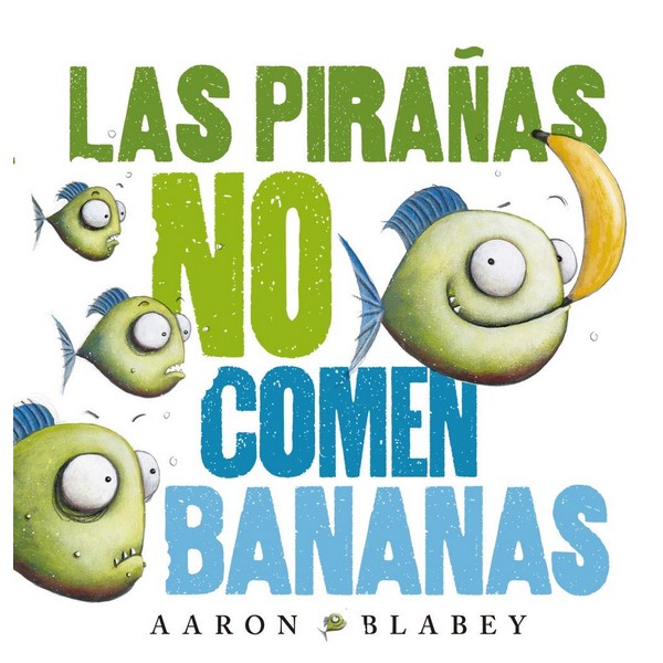 PIRAÑAS NO COMEN BANANAS