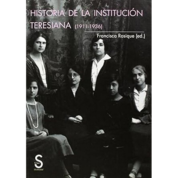 HISTORIA DE LA INSTITUCION TERESIANA (1911-1936)