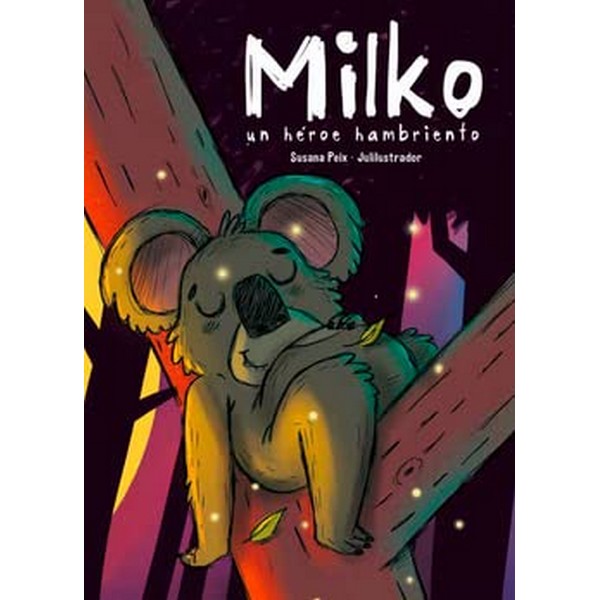 MILKO UN HEROE HAMBRIENTO