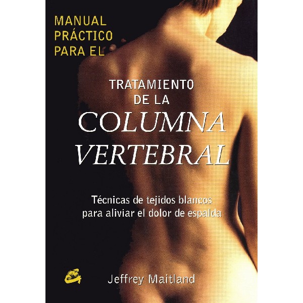 MANUAL PRACTICO PARA EL TRATAMIENTO DE LA COLUMNA VERTEBRAL