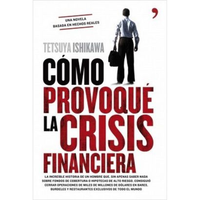 COMO PROVOQUE LA CRISIS FINANCIERA