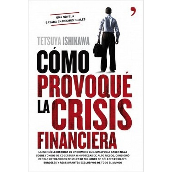 COMO PROVOQUE LA CRISIS FINANCIERA