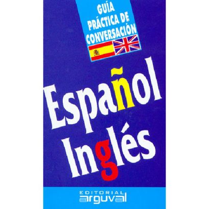 GUIA PRACTICA DE CONVERSACION ESPAÑOL INGLES