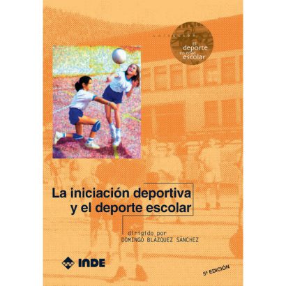 INICIACION DEPORTIVA Y EL DEPORTE ESCOLAR