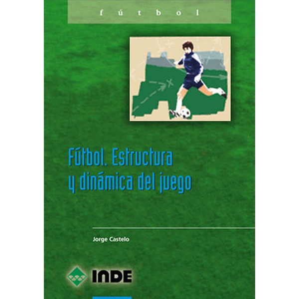 FUTBOL ESTRUCTURA Y DINAMICA DEL JUEGO