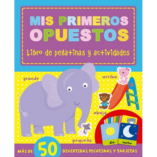 MIS PRIMEROS OPUESTOS (LIBRO DE PEGATINAS Y ACTIVIDADES)