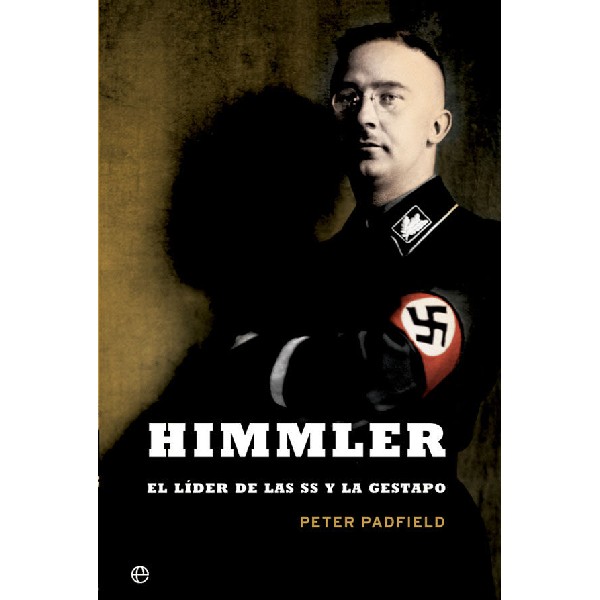 HIMMLER EL LIDER DE LAS SS Y LA GESTAPO T/D