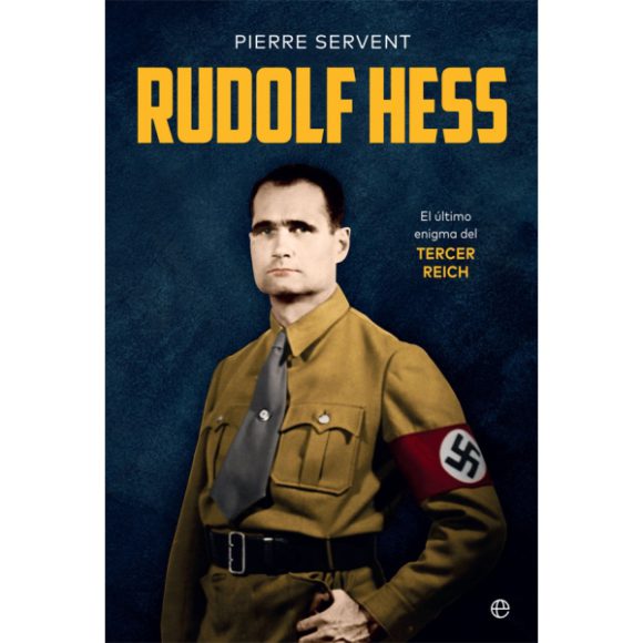RUDOLF HESS EL ULTIMO ENIGMA DEL TERCER REICH