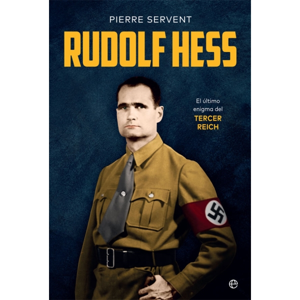 RUDOLF HESS EL ULTIMO ENIGMA DEL TERCER REICH