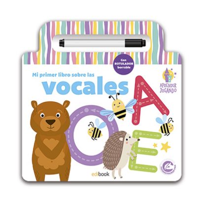 MI PRIMER LIBRO SOBRE LAS VOCALES APRENDER JUGANDO