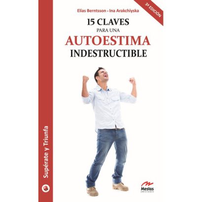 15 CLAVES PARA UN AUTOESTIMA INDESTRUCTIBLE