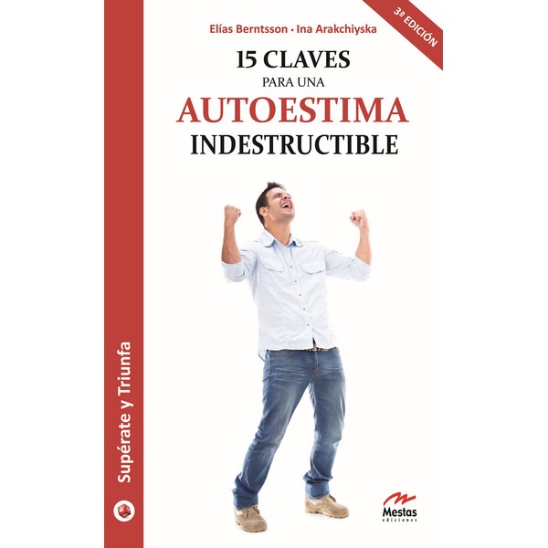 15 CLAVES PARA UN AUTOESTIMA INDESTRUCTIBLE