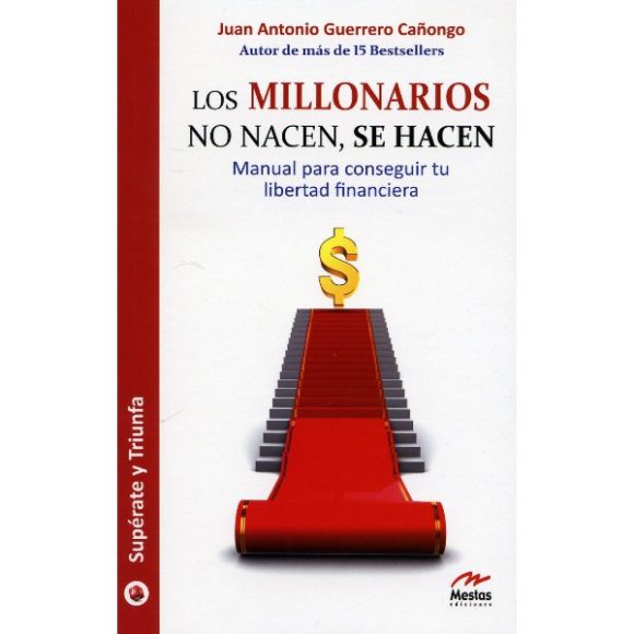 MILLONARIOS NO NACEN SE HACEN