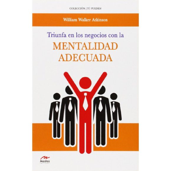 TRIUNFA EN LOS NEGOCIOS CON LA MENTALIDAD ADECUADA