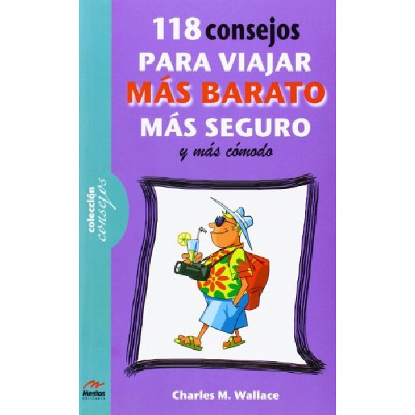 118 CONSEJOS PARA VIAJAR MAS BARATO MAS COMODO Y MAS SEGURO