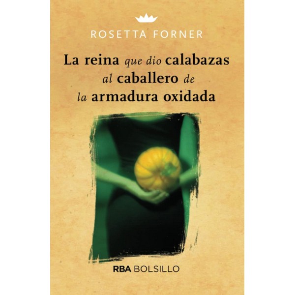 REINA QUE DIO CALABAZAS AL CABALLERO DE LA ARMADURA OXIDAD