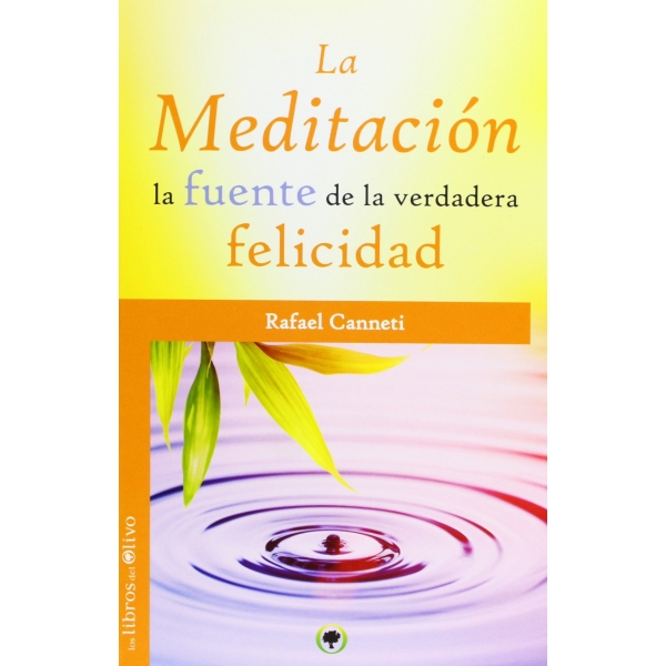 MEDITACION LA FUENTE DE LA VERDADERA FELICIDAD