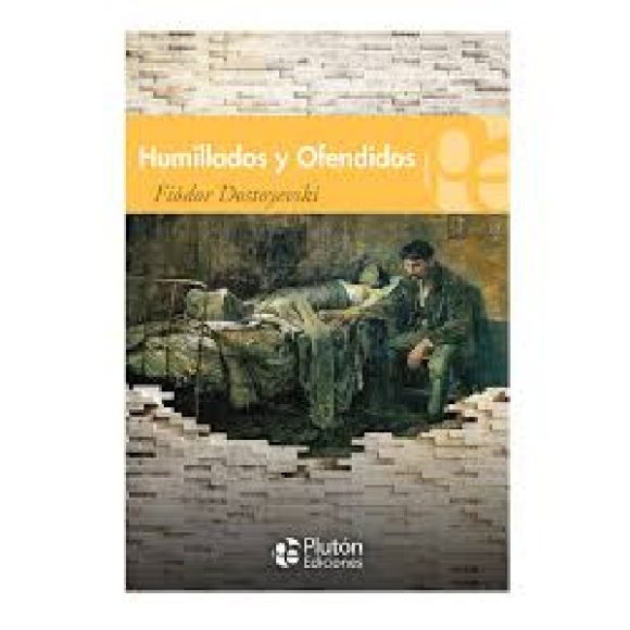 HUMILLADOS Y OFENDIDOS