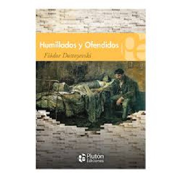 HUMILLADOS Y OFENDIDOS