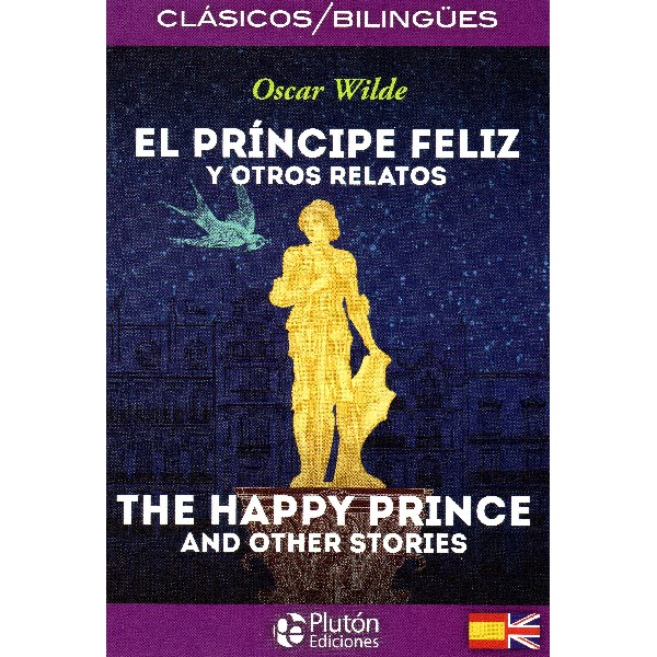 PRINCIPE FELIZ Y OTROS RELATOS BILINGUE PLUTON