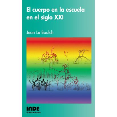 CUERPO EN LA ESCUELA EN EL SIGLO XXI
