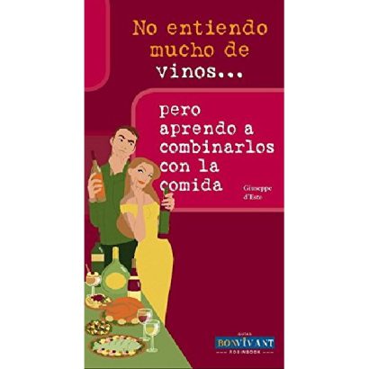 NO ENTIENDO MUCHO DE VINOS PERO APRENDO A COMBINARLOS CON LA COMIDA