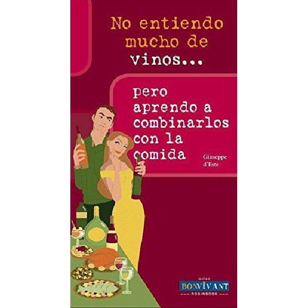 NO ENTIENDO MUCHO DE VINOS PERO APRENDO A COMBINARLOS CON LA COMIDA